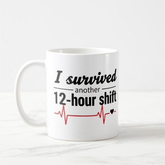 I Survived Another 12-Hour Shift Nurse Coffee Mug  コーヒーマグカップ (左)