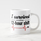 I Survived Another 12-Hour Shift Nurse Coffee Mug ジャンボコーヒーマグカップ (右)