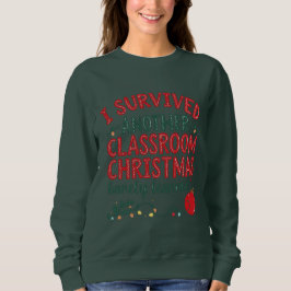 I Survived Another Classroom Christmas スウェットシャツ