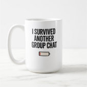I Survived Another Group Chat Mug コーヒーマグカップ (左)