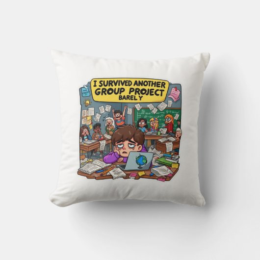 I Survived Another Group Project Barely – Funny  クッション (正面)