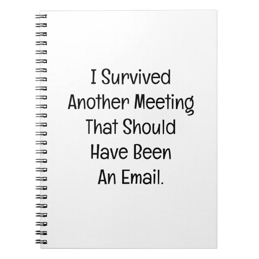 I Survived Another Meeting ノートブック (正面)