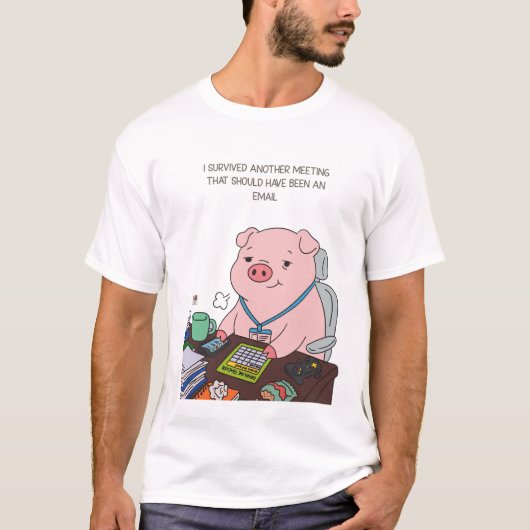 I Survived Another Meeting Tシャツ (正面)