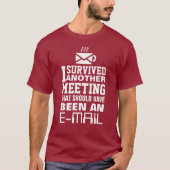 I survived another meeting Tee Tシャツ (正面)