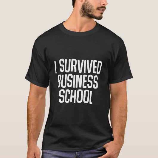 I Survived Business School Masters Degree Graduati Tシャツ (正面)