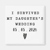 I Survived Daughter’s Wedding Quote With Date マグネット (正面)