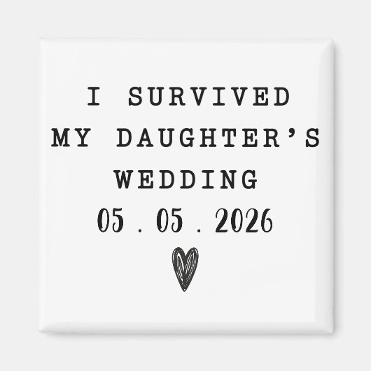 I Survived Daughter’s Wedding Quote With Date マグネット (正面)