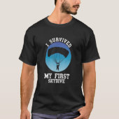 I Survived First Skydive Skydiving Parachute Parag Tシャツ (正面)