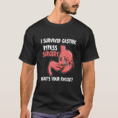 I Survived Gastric Bypass Surgery Whatu2019s your Tシャツ (正面)