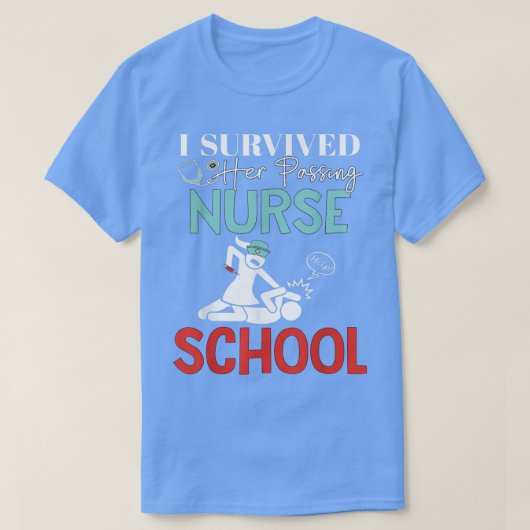 I Survived Her Passing Nursing School Graduation  Tシャツ (デザイン正面)