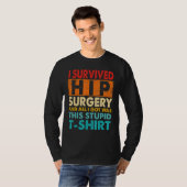 I Survived Hip Replacement Surgery Quotes Tシャツ (正面フル)