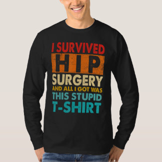 I Survived Hip Replacement Surgery Quotes Tシャツ