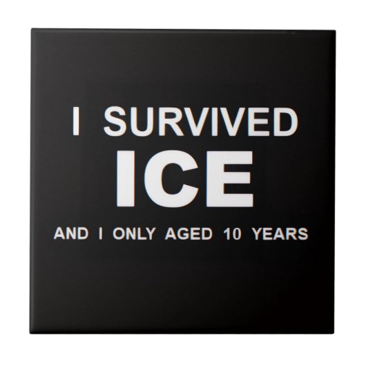 I Survived ICE  タイル (正面)
