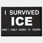 I Survived ICE  マグネット (正面)