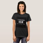 I Survived ICE T-Shirt Tシャツ (正面フル)