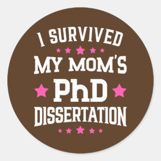 I Survived Mom's PhD Dissertation Doctor of ラウンドシール