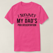 I Survived My Dadx27s Phd Dissertation 1 Tシャツ (デザイン正面)