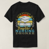 I Survived My Daughter's Nursing Degree Tシャツ (デザイン正面)