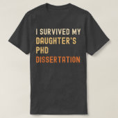 I survived my daughter's PhD dissertation graduate Tシャツ (デザイン正面)