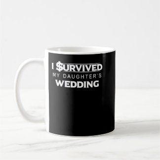 I survived My Daughter's Wedding Funny Dad コーヒーマグカップ