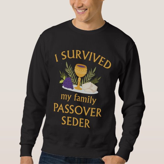 I Survived My Family Passover Seder 2023 Matzah 4 スウェットシャツ (正面)