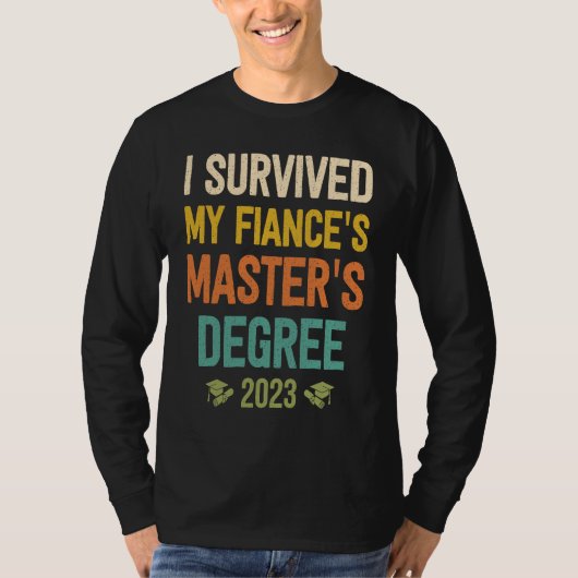 i survived my fiances masters degree graduation 20 tシャツ (正面)