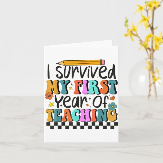 I Survived My First Year Of Teaching Funny New Tea カード (黄色い花)
