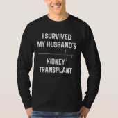 I Survived My Husband s Kidney Transplant Tシャツ (正面)