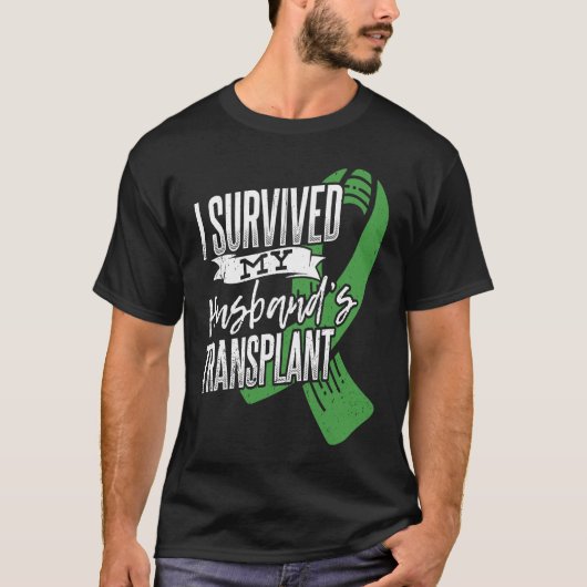 I survived my husband transplant Organ Donor Tシャツ (正面)