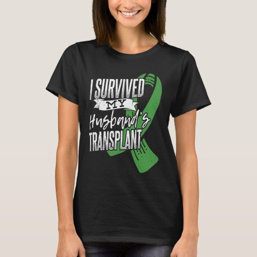 I survived my husband transplant Organ Donor Tシャツ (正面)