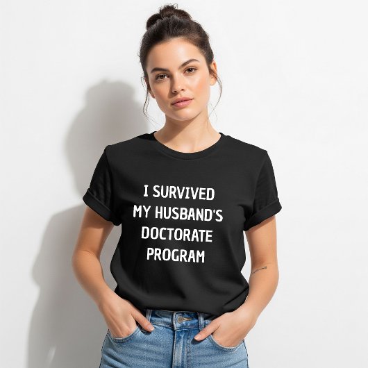 I Survived My Husband's Doctorate Program Shirt, Tシャツ