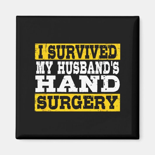 I Survived My Husband's Hand Surgery Funny Recover マグネット (正面)