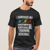 I Survived My Husband'S Training Schedule Triathle Tシャツ (正面)