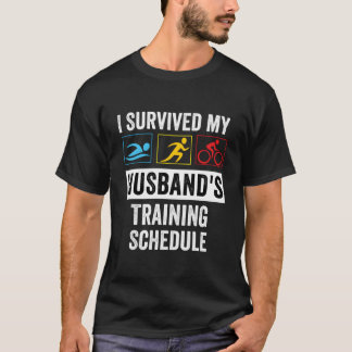 I Survived My Husband'S Training Schedule Triathle Tシャツ