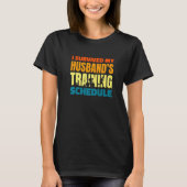 I Survived My Husband's Training Schedule Triathlo Tシャツ (正面)