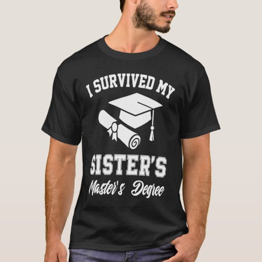 i survived my sister masters graduation graduate m tシャツ (正面)