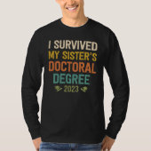 i survived my sisters doctoral degree graduation 2 tシャツ (正面)