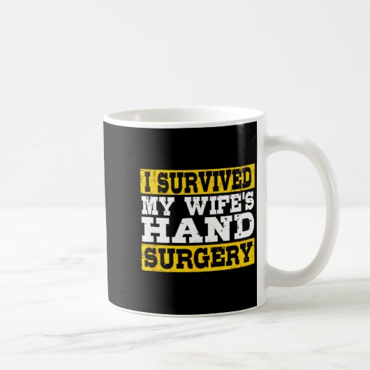 I Survived My Wife's Hand Surgery Funny Recovery  コーヒーマグカップ (右)