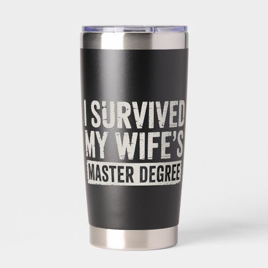 I Survived My Wife's Master Degree Graduation Gift 保温保冷タンブラー (正面)