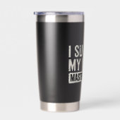 I Survived My Wife's Master Degree Graduation Gift 保温保冷タンブラー (右面)