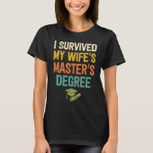 i survived my wifes masters degree graduation grad tシャツ (正面)