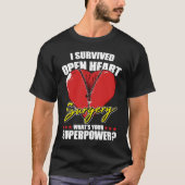I Survived Open Heart Surgery Recovery For Patient Tシャツ (正面)