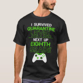 I survived quarantine level next up EIGHTH GRADE g Tシャツ (正面)