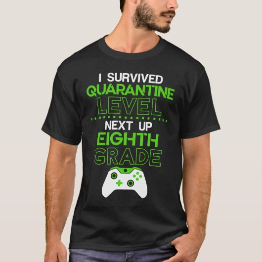 I survived quarantine level next up EIGHTH GRADE g Tシャツ (正面)