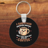I Survived Shoulder Surgery Funny Coffee Lover Men キーホルダー (正面)