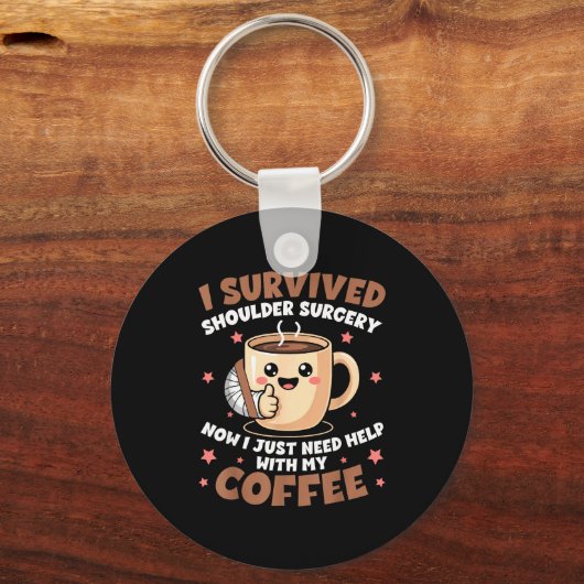 I Survived Shoulder Surgery Funny Coffee Lover Men キーホルダー (正面)