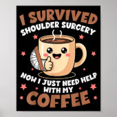 I Survived Shoulder Surgery Funny Coffee Lover Men ポスター (正面)
