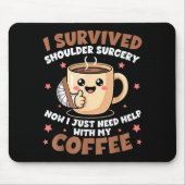I Survived Shoulder Surgery Funny Coffee Lover Men マウスパッド (正面)