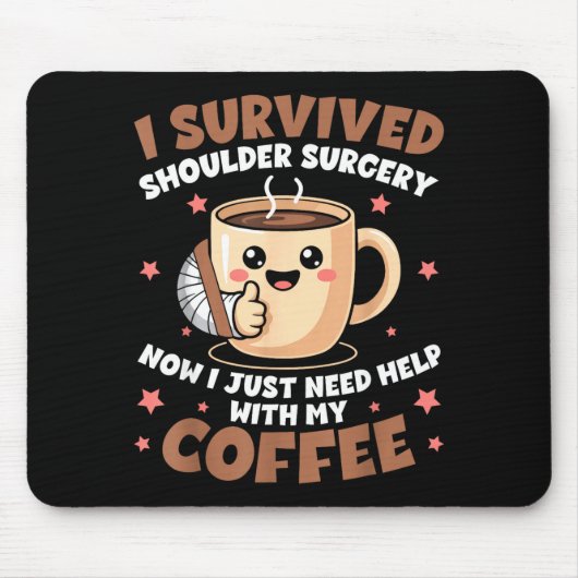 I Survived Shoulder Surgery Funny Coffee Lover Men マウスパッド (正面)
