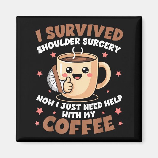 I Survived Shoulder Surgery Funny Coffee Lover Men マグネット (正面)